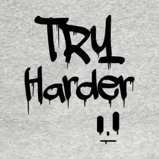 Try Harder T-Shirt